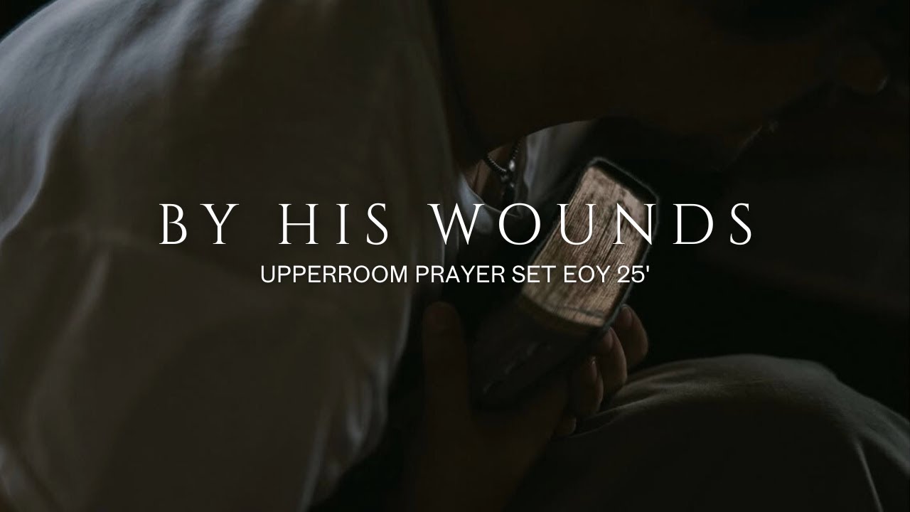 By His Wounds - UPPERROOM Prayer Set EOY 25’