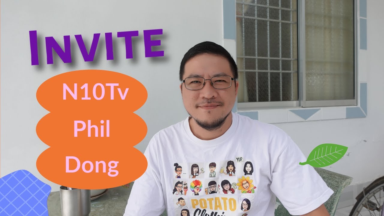 Invite N10Tv - Truong Quoc Huy and Phil Dong