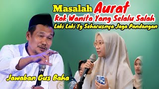 Wanita Tidak Menutup Aurat Yang Disalahkan Laki laki // Gus Baha Terbaru 2026