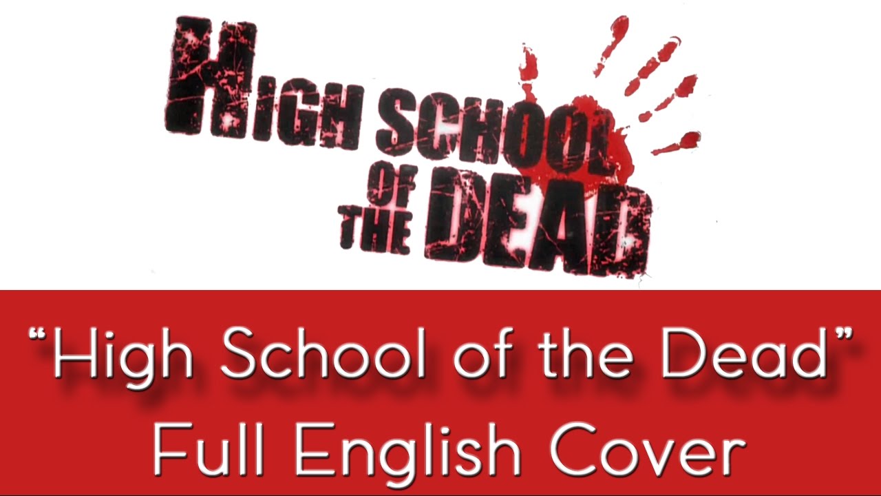 H.O.T.D. - High School of the Dead (Opening), ENGLISH Ver