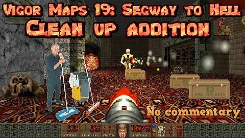 Doom 2: No commentary, cleanup for Vigor Maps 19: Segway to Hell by DCG Retrowave - Had to get em!