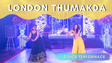London Thumakda | Sangeet | Indian Wedding Dance Performance