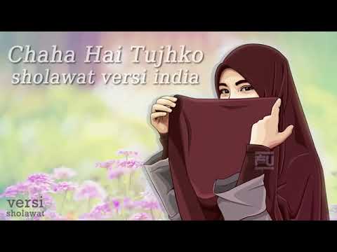 Selawat versi indiachaha hai tujhkoNEW 2019