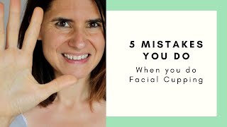 5 mistakes you do, when you do Facial Cupping