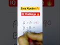 IQ Challenge 🔥🧠 IQ Challenge | Can You Crack This Maths Puzzle? 🔢