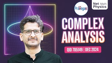 CSIR NET Dec 2024 | QID 705149 | Complex Analysis | Mathematical Physics Solution by Alok Sir