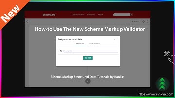 How to Use The New Schema Markup Validator