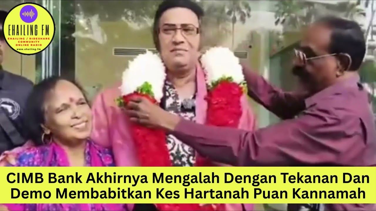 CIMB Bank Akhirnya Mengalah Dengan Tekanan Dan Demo Membabitkan Kes Hartanah Puan Kannamah