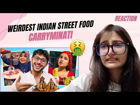 WEIRDEST INDIAN STREET FOOD - CarryMinati | Roast Reaction | Watchwithnancy