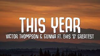 THIS YEAR Blessing Remix - Gunna, Victor Thompson, Ehis 'D' Greatest (LYRICS) Resimi