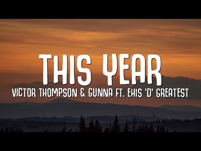THIS YEAR Blessing Remix - Gunna, Victor Thompson, Ehis 'D' Greatest (LYRICS) class=