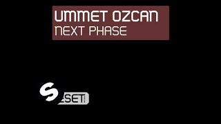 Ummet Ozcan - Next Phase (Phase 1 Mix)