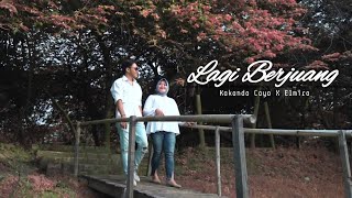 Lagi Berjuang | Kakanda Coyo X Elmira Official Music Video