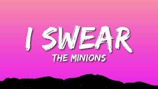 The Minions - I Swear (Lyrics)