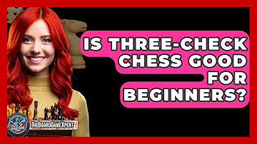 Is Three-Check Chess Good For Beginners? - The Board Game Xpert