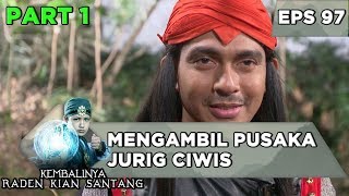 Pergi Ke Citarum! Arga Dana Mengambil Pusaka Jurig Ciwis - Kembalinya Raden Kian Santang Eps 97