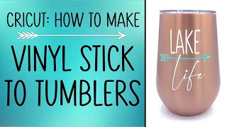 Cricut Tutorial: How to get Vinyl to Actually stay on Cups and Tumblers!