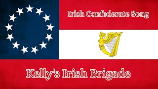 Irish Confederate Song: Kelly&#39;s Irish Brigade