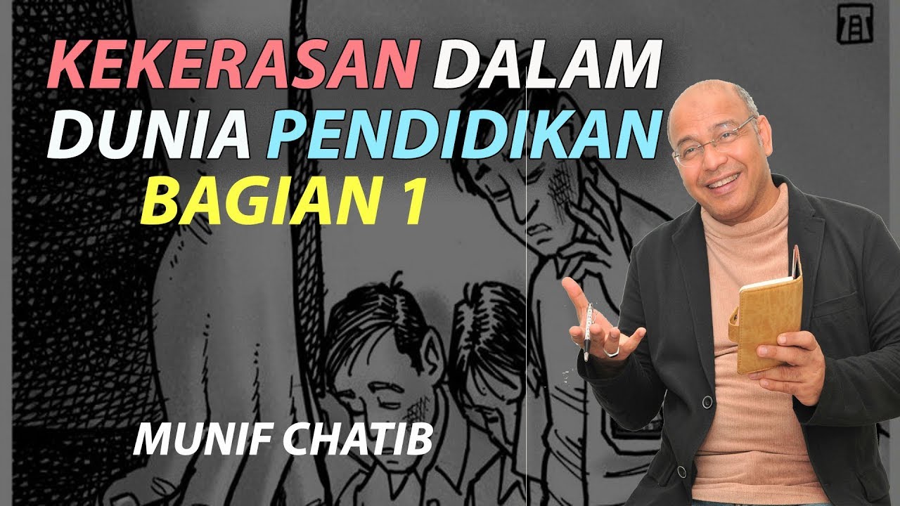 Kekerasan Dalam Dunia Pendidikan - Munif Chatib bagian 1