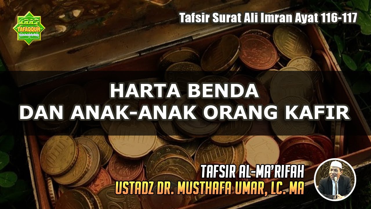 TAFSIR SURAT ALI IMRAN AYAT 116 117 Ustadz Dr Musthafa Umar Lc MA tafsir-surat-ali-imran-ayat-116-117-ustadz-dr-musthafa-umar-lc-ma