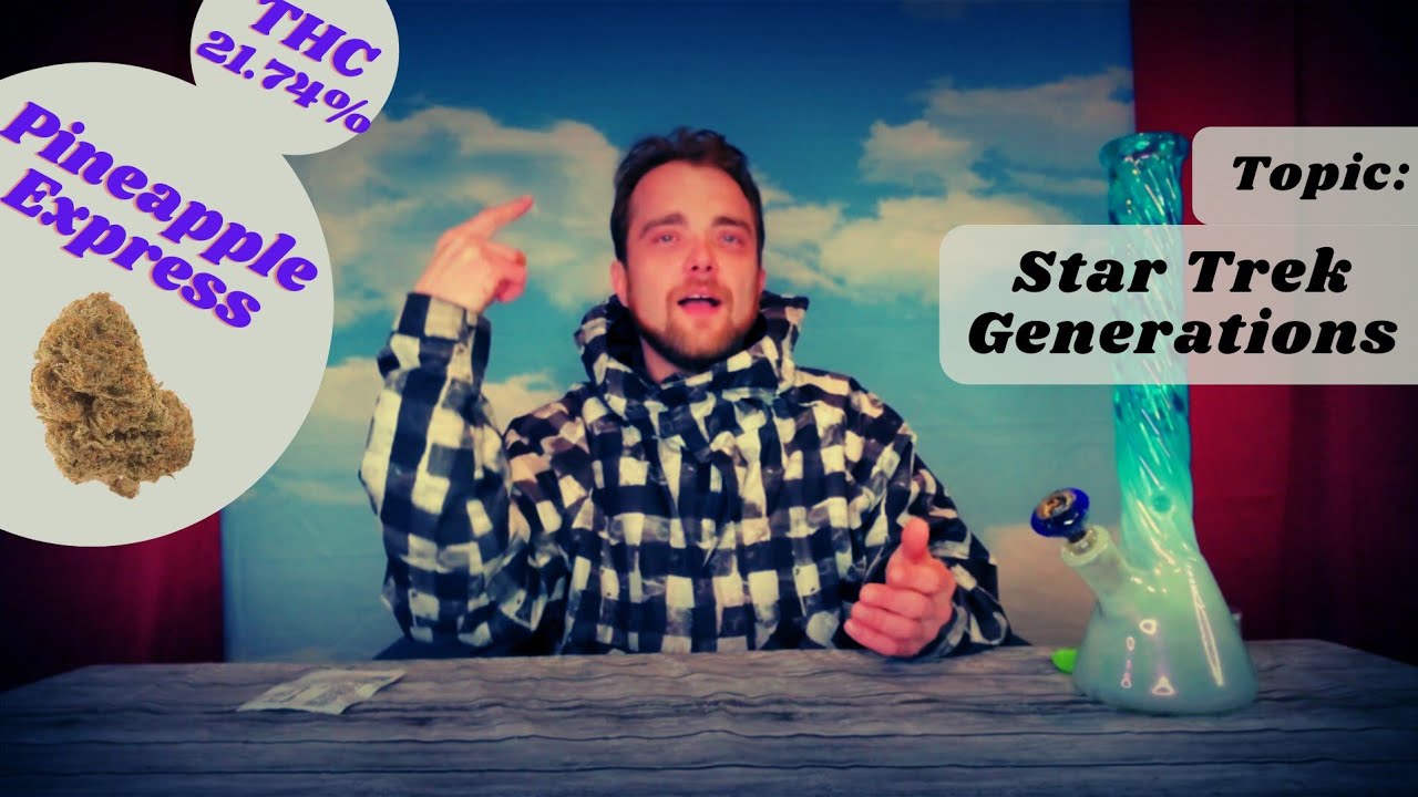 Pineapple Express strain review while talking about Star Trek Generations