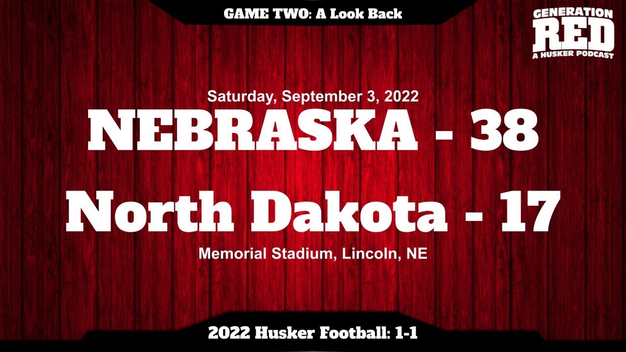 47 - GAME 2: North Dakota - 2022 Husker Football (Full Episode)
