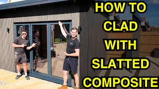 HOW TO CLAD YOUR GARDEN ROOM OR HOUSE WITH SLATTED COMPOSITE CLADDING FROM ECOSCAPE  FULL TUTORIAL