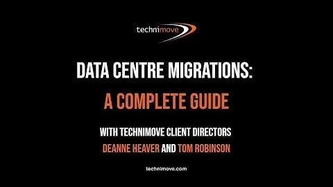 Data Centre Migrations: A Complete Guide and Explanation by Technimove