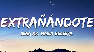 Gera MX, Maria Becerra - Extrañándote (Letra/Lyrics)