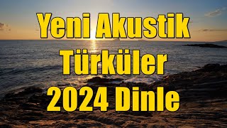 Yeni Akustik Türküler 2024 Dinle [KESİNTİSİZ - HD] #türkü #türküler