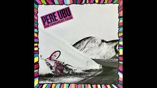 Watch Pere Ubu Somethings Gotta Give video
