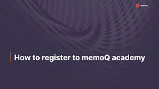 How to register to memoQ academy
