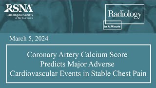 Coronary Artery Calcium Score Predicts Major Adverse Cardiovascular Events in Stable Chest Pain