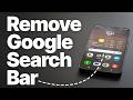 How to Remove Google Search Bar from Android Home Screen