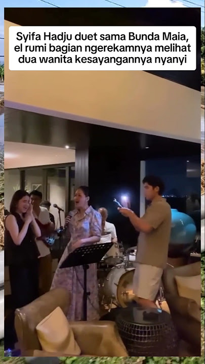 el rumi videoin bunda maia dan syifa hadju yang lagi duet nyanyi #syifahadju
