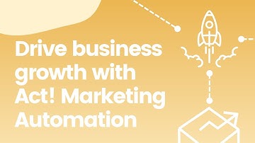 Drive business growth with Act! Marketing Automation
