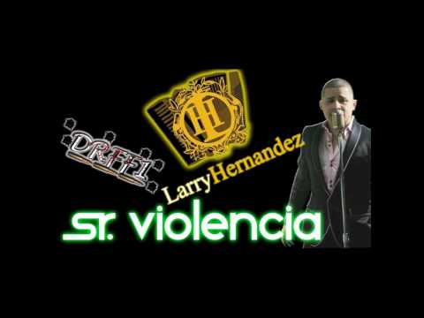 Sr  Violencia-Larry Hernandez (2010)