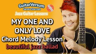MY ONE AND ONLY LOVE - Guitar LESSON - Chord Melody Tutorial
