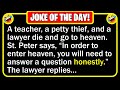  best joke of the day  a teacher a petty thief and a lawyer die and go to heaven  jokes