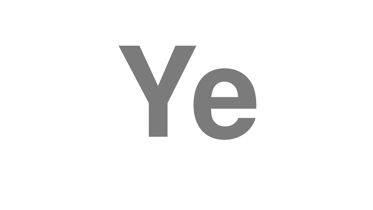 How to Pronounce "Ye"