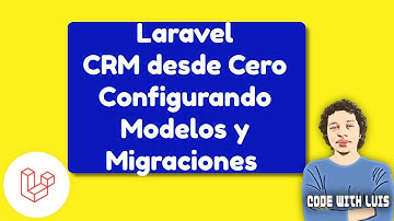 Laravel Curso CRM desde Cero: Configurando Modelos y Migraciones [5/12]