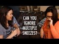 Dealing With Multiple Sneezes