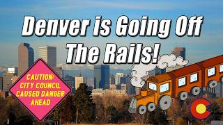Denver is Out-of-Control City Council Mayor and Bureaucracy are Driving the City Off the Rails