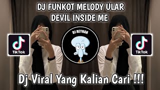 DJ FUNKOT MELODY ULAR X DEVIL INSIDE ME ADYARTHA WG VIRAL TIK TOK TERBARU YANG KALIAN CARI!