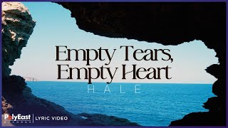 Hale - Empty Tears, Empty Heart | Lyric Video