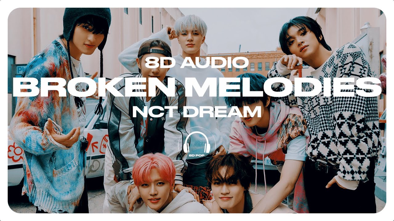 NCT DREAM (엔시티 드림) - Broken Melodies [8D AUDIO] 🎧USE HEADPHONES🎧