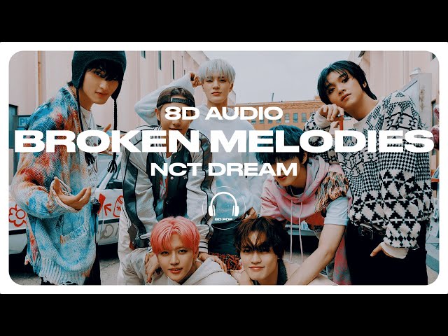 NCT DREAM (엔시티 드림) - Broken Melodies [8D AUDIO] 🎧USE HEADPHONES🎧 class=