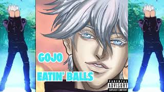 Gojo - Eatin' Balls (Prod. madebysavyy x luckyroo)