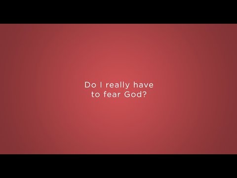 Do I really have to fear God?