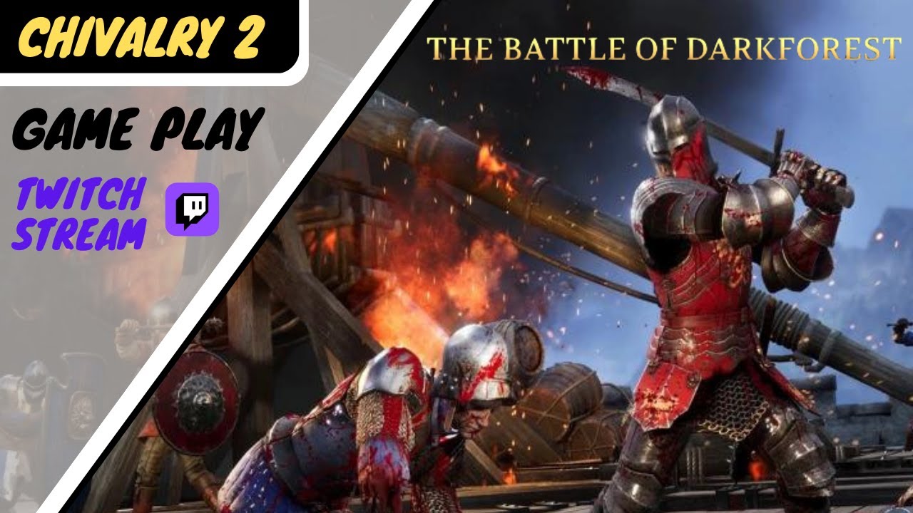 CHIVALRY 2 THE BATTLE OF DARKFOREST - YouTube
